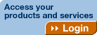 Login to access your products and services